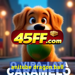 anitube dragon ball